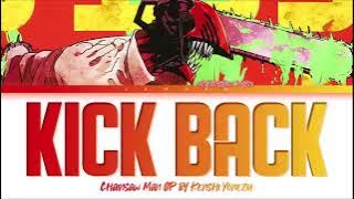Chainsaw Man - Opening FULL ''KICK BACK by Kenshi Yonezu' (Lyrics)