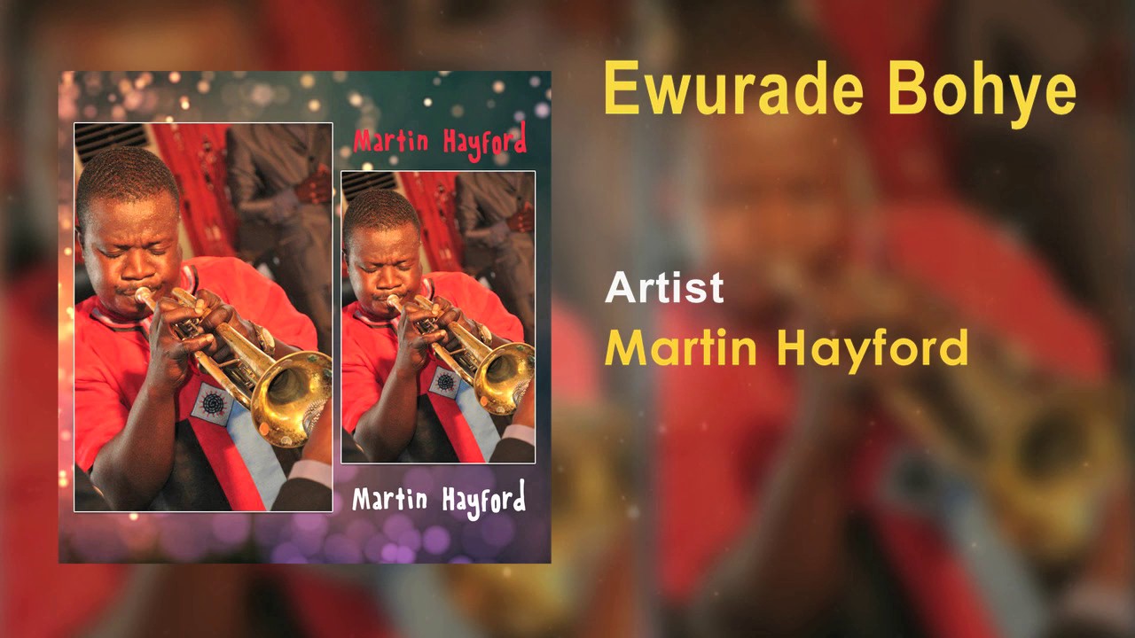 Martin Hayford   Ewurade Bohye Gospel Song   Gospel Songs 2017