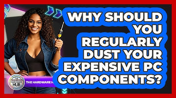 Why Should You Regularly Dust Your Expensive PC Components? - The Hardware Hub