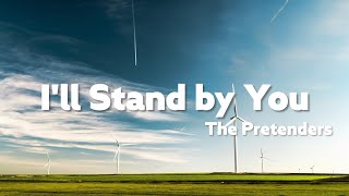 The Pretenders - I'll Stand by You (lyrics+vietsub)