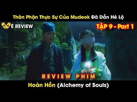 [REVIEW PHIM] Hoàn Hồn – Tập 9 – Part 1 || Vé Review Official