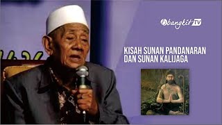 Kisah Sunan Kalijaga dan Sunan Pandanaran | KH. Husein Ilyas Mojokerto | Bangkit TV