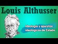 Louis Althusser - Ideología y aparatos ideológicos de Estado