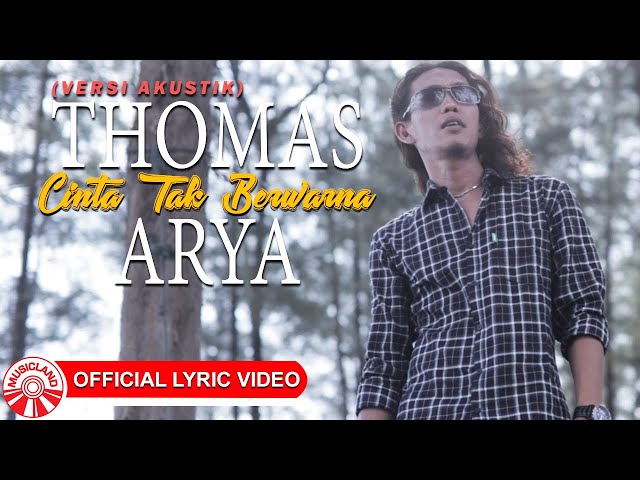 Thomas Arya - Cinta Tak Berwarna (Versi Akustik) [Official Lyric Video HD] class=