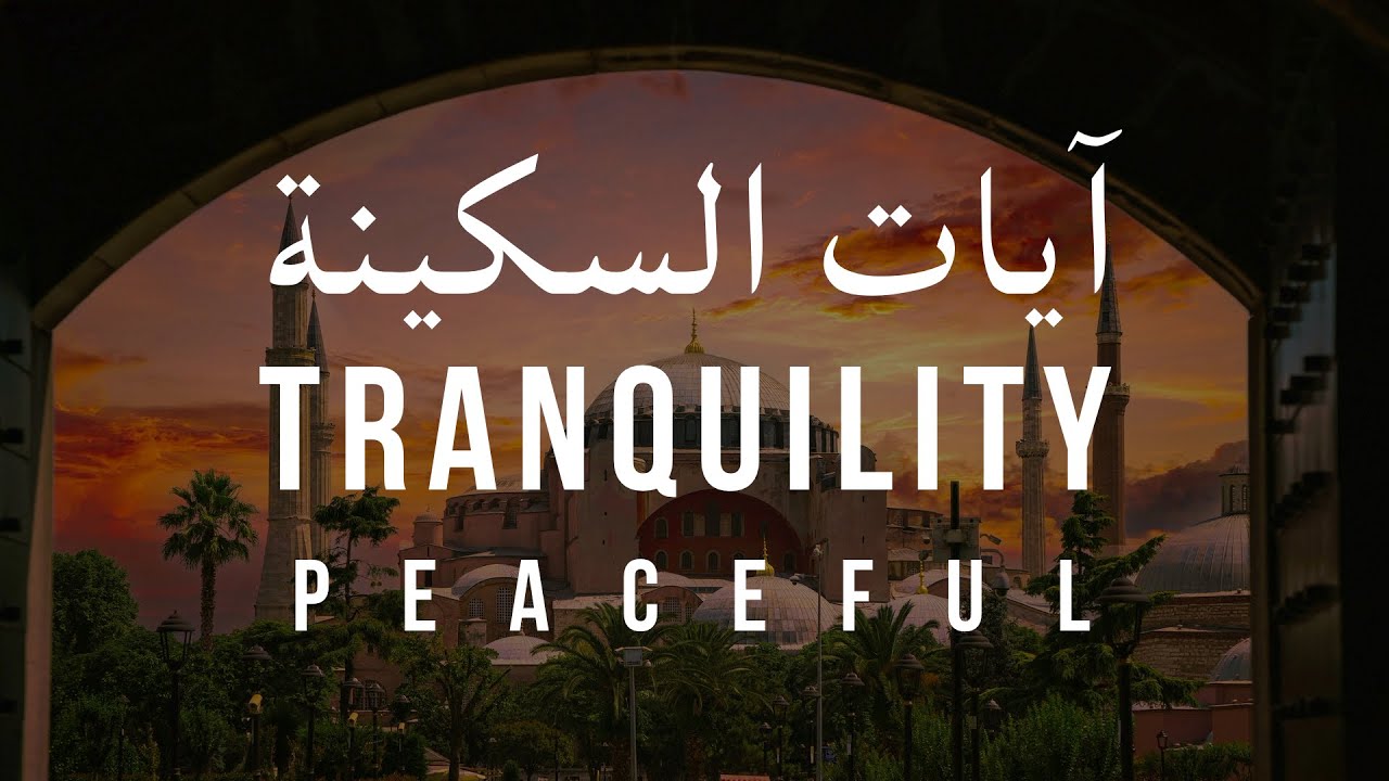       AYAT OF TRANQUILITY   SAKINAH Peaceful