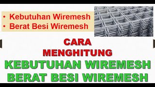Cara MUDAH Menghitung Kebutuhan WIREMESH Per Lembar || Kebutuhan WIREMESH per KG