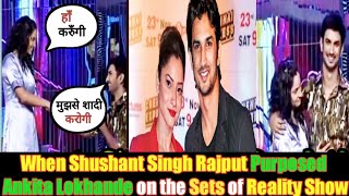 Sushant Singh rajput proposed Ankita Lokhande | Ankita Lokhande Unforgettable moment with sushant❤ |