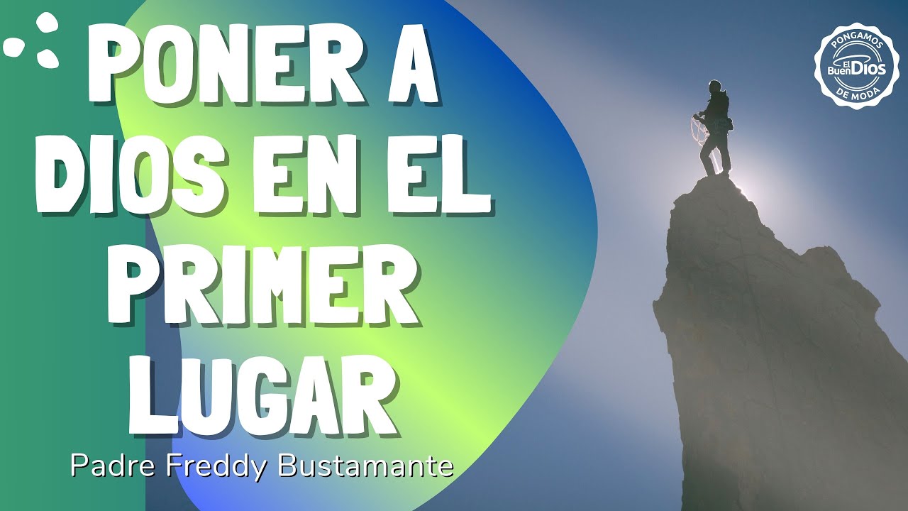 🙏 Poner a Dios en primer lugar | El Buen Dios - YouTube