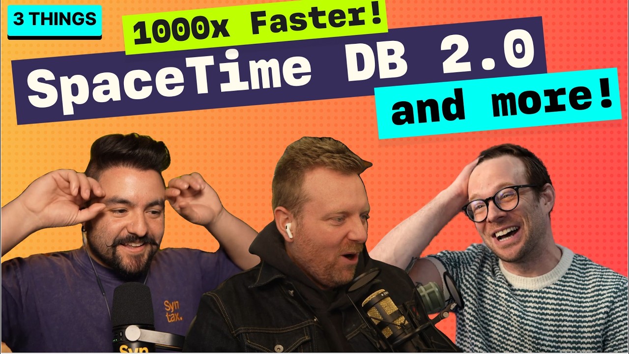 SpaceTime DB 2.0 is 1000x Faster... (so they say) - and more! | 3 Devs - 3 Things