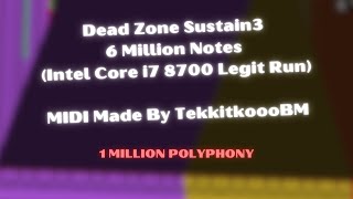 [Black MIDI] Dead Zone Sustain3 6 Million Notes (Intel Core i7 8700 Legit Run)