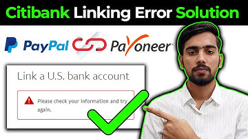 How To Resolve Citibank Linking Error With PayPal - Please Check Your Information And Try Again