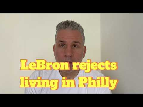 Why Lebron James won't live in Philadelphia.