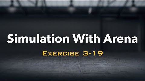 Simulation with Arena: Exercise 3-19