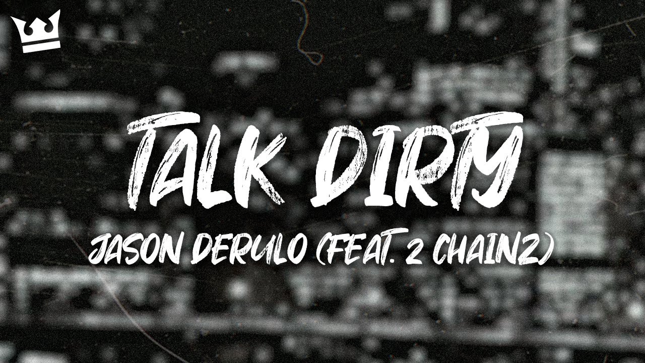 Watch Jason Derulo - Talk Dirty (feat. 2 Chainz) (Lyrics) on YouTube Watch Jason Derulo - Talk Dirty (feat. 2 Chainz) (Lyrics) on YouTube