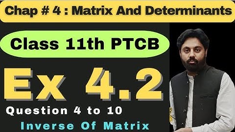 Exercise 4.2 Chapter 4 Class 11 New Math Book 2025 | Punjab Board | Inverse of Matrix