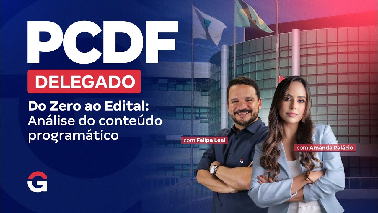 Concurso de Delegado PC DF| Do Zero ao Distintivo: análise do conteúdo programático