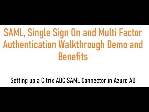 SAML, SSO & MFA – Set-up and Demo of Azure SAML, Citrix ADC, and 10ZiG NOS-C Zero Client