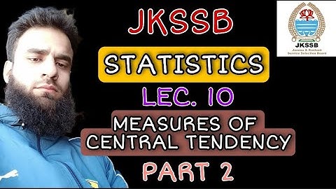 Lec. 10 || MEASURES OF CENTRAL TENDENCY || PART 2 || STATISTICS || JKSSB FINANCE ACCOUNT ASSISTANT