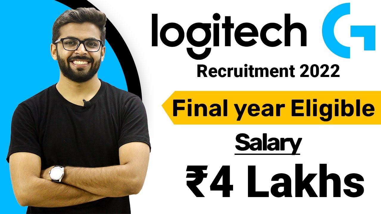 Logitech Recruitment 2022 | Package ₹4 Lakhs | Final Year Eligible ...