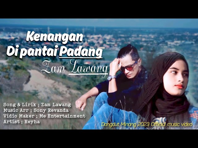 Dangdut Minang( KENANGAN PANTAI PADANG ) - Lagu Minang Terbaru 2023 ZamLawang  OFFICIAL MUSIC VIDEO class=