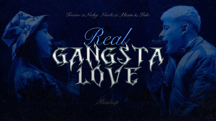 REAL GANGSTA LOVE x MAMICHULA x UNA EN UN MILLON  - Trueno x Nicky Nicole x Alexis & Fido (Mashup)