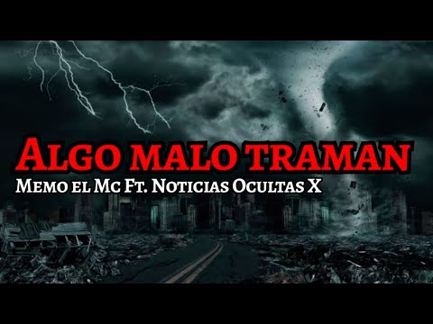 ALGO MAL0 TR4MAN - Memo el Mc ft. Noticias Ocultas X