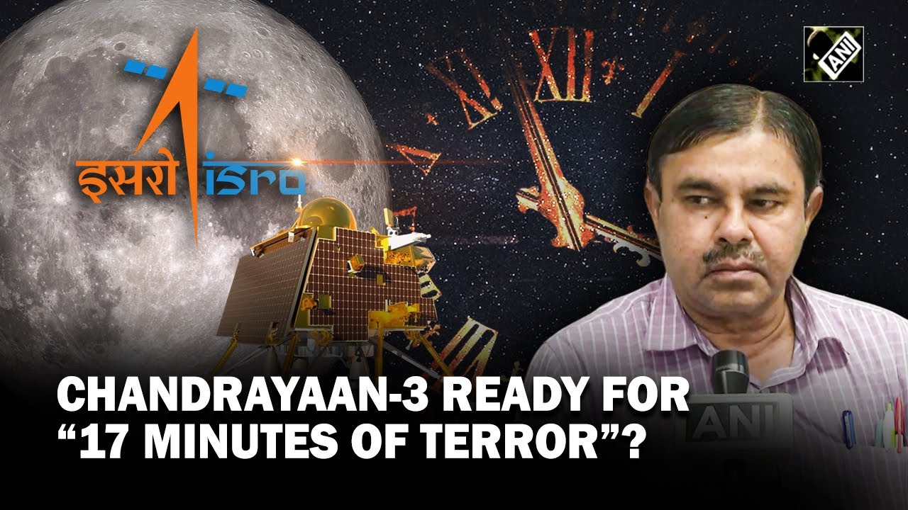 Chandrayaan-3 | “17 minutes of terror…” SAC Director at ISRO explains crucial stage of soft landing