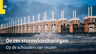 De zes stormvloedkeringen die Nederland beschermen