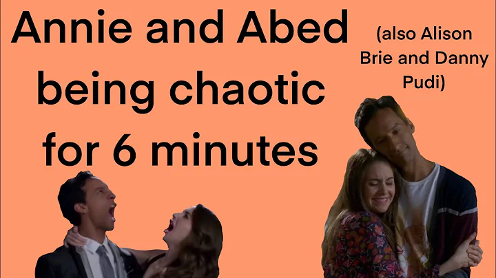 Annie Edison and Abed Nadir being a chaotic duo fo...