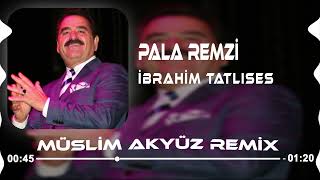 İbrahim Tatlıses - Pala Remzi ( Müslim Akyüz Remix ) Resimi