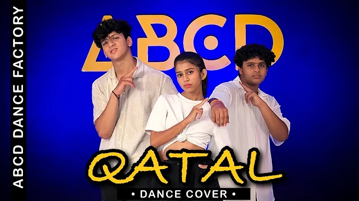 QATAL | DANCE COVER | CHOREOGRAPHY | ABCD DANCE FACTORY