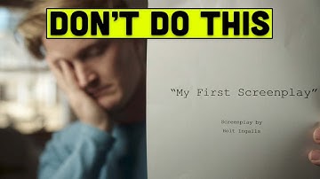 How NOT to Write Your First Screenplay - 7 Mistakes I Made
