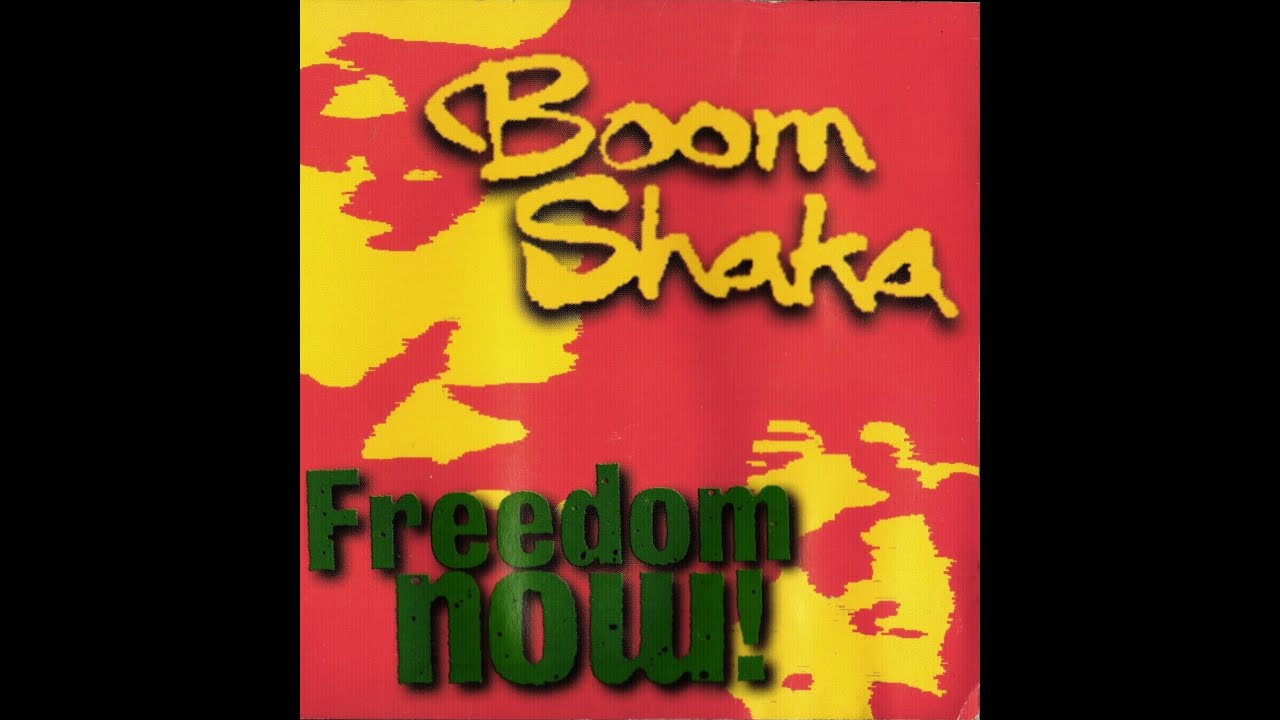 Boom Shaka - Freedom Now! (1996) - YouTube