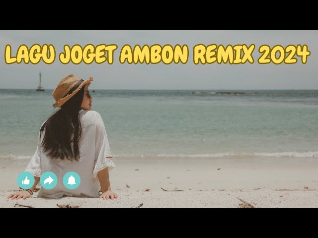 LAGU JOGET AMBON TERBARU 2024 REMIX class=