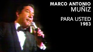 Video thumbnail of "Marco Antonio Muñiz | Para Usted | 1983"