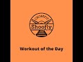 Shoofly Workout 5.6.20