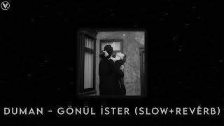 Duman - Gönül İster (Slow+Reverb) Resimi