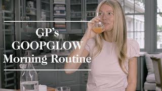 Gwyneth Paltrow's GOOPGLOW Morning Routine | goop