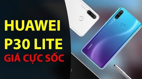 So sánh a9 với huawei p30 lite năm 2024