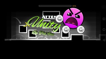 Unity by: TriAxis (all coins) Geometry Dash 2.1
