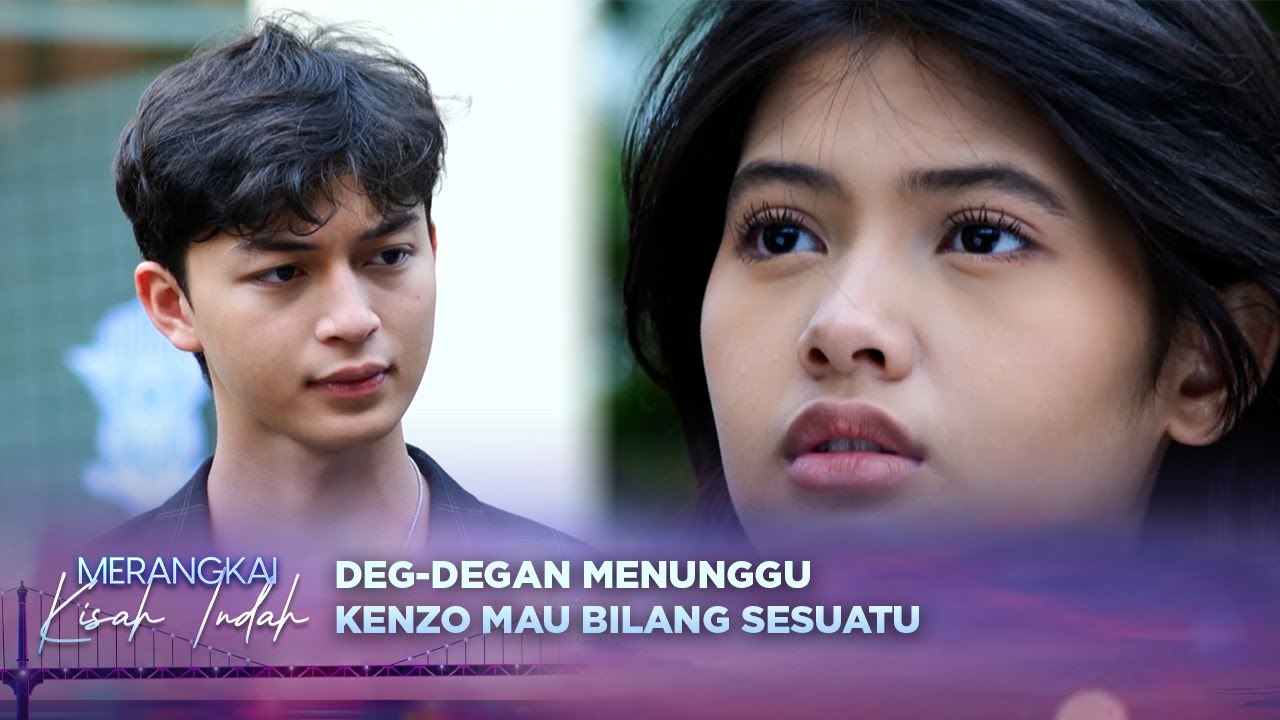 Kenzo Bilang Sesuatu, Mau Nembak Mutiara? | Merangkai Kisah Indah Episode 107