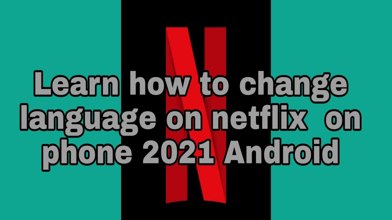 How To Change Language On Netflix On Android 2021 YouTube