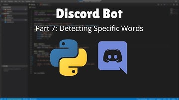 How to make a Discord Bot in Python! (Part 7: Detecting Specific Words) (2021 Update)