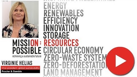 This is Mission Possible: How P&G is achieving a sustainable future for Resources