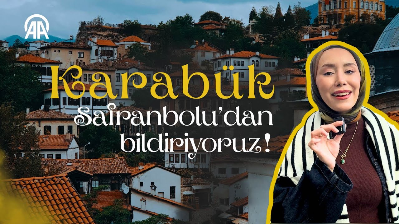 Sanayiden Dünya Mirasına: Karabük ve Safranbolu’nun saklı güzellikleri