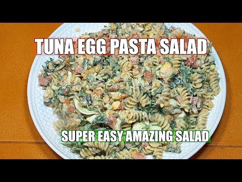 Amazing Pasta Salad - Tuna Egg Pasta Salad - Tuna Salad - Egg Salad - Pasta Salad