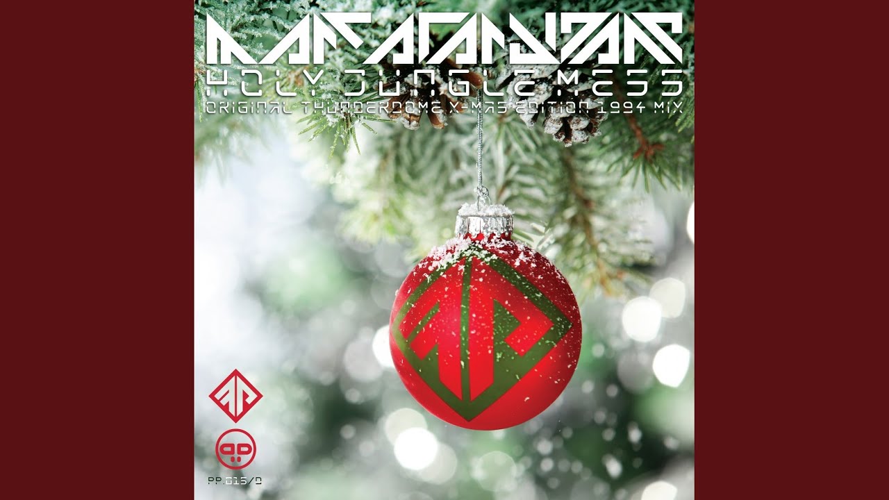 Holy Jungle Mess (Original Thunderdome X​-​mas Edition 1994 Mix) (Remastered)