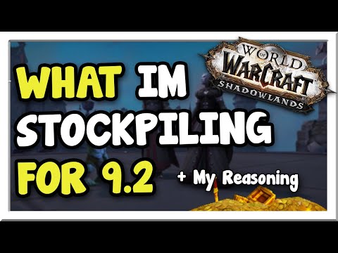 Everything I am Stockpiling for Patch 9.2! + My Suggestions | Shadowlands | WoW Gold Making Guide