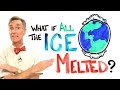 What If All The Ice Melted On Earth? ft. Bill Nye