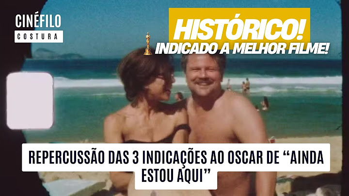HISTÓRICO: 'Ainda Estou Aqui' recebe 3 indicações ao Oscar entre elas MELHOR FILME!